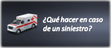 Que hacer en caso de un siniestro?